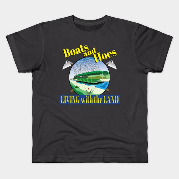 Boats and Hoes: Living With The Land Kids T-Shirt by WearInTheWorld